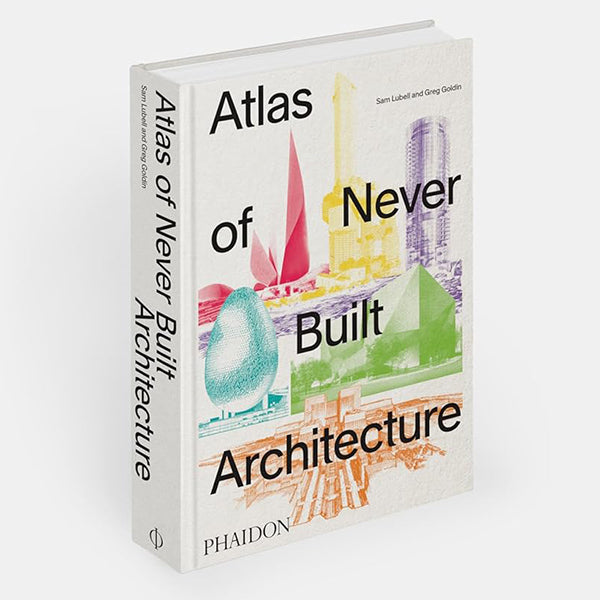 Atlas of Never Built Architecture