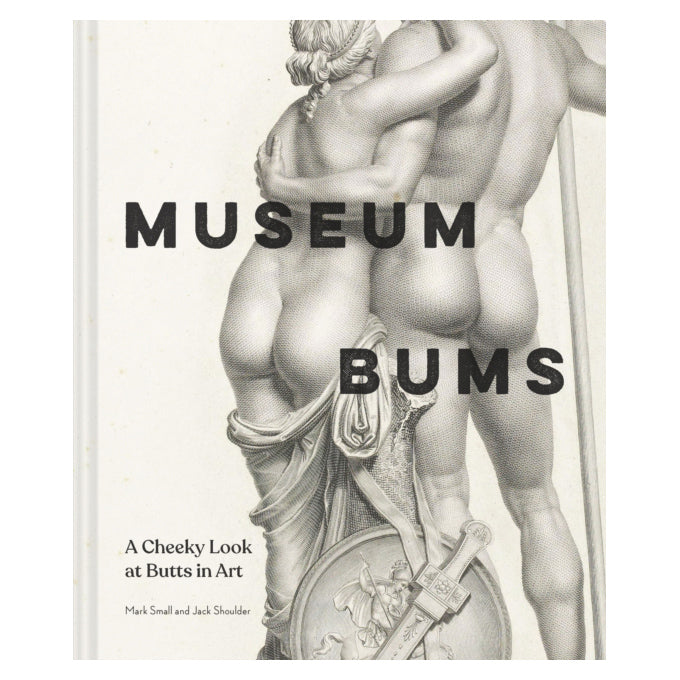 Museum Bums : A Cheeky Look at Butts in Art