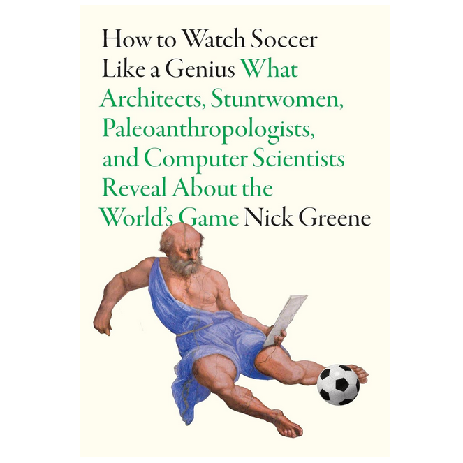 How to Watch Soccer Like a Genius