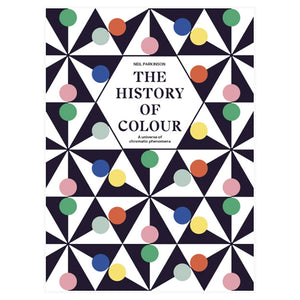 The History of Colour: A Universe of Chromatic Phenomena