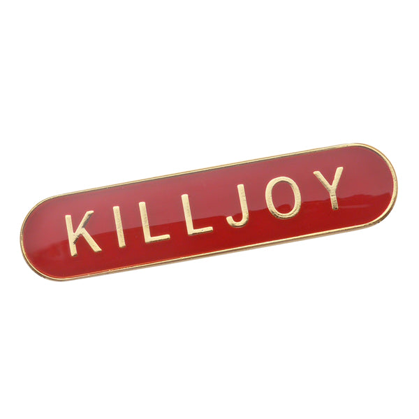 Killjoy - Badge of Honour