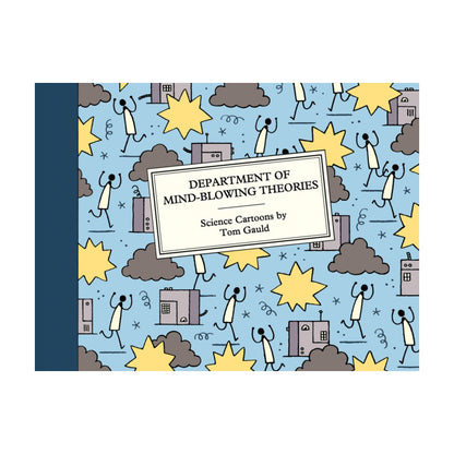 Department of Mind-Blowing Theories - Science Cartoons by Tom Gauld