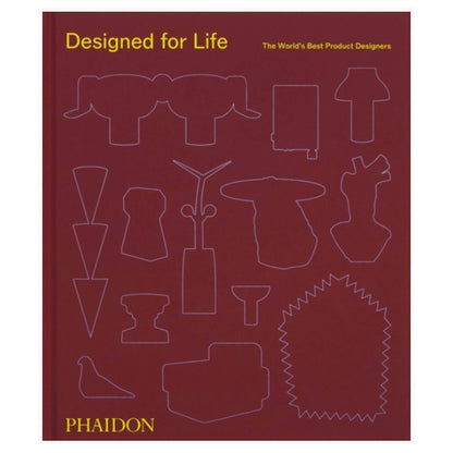Designed for Life: The World's Best Product Designers