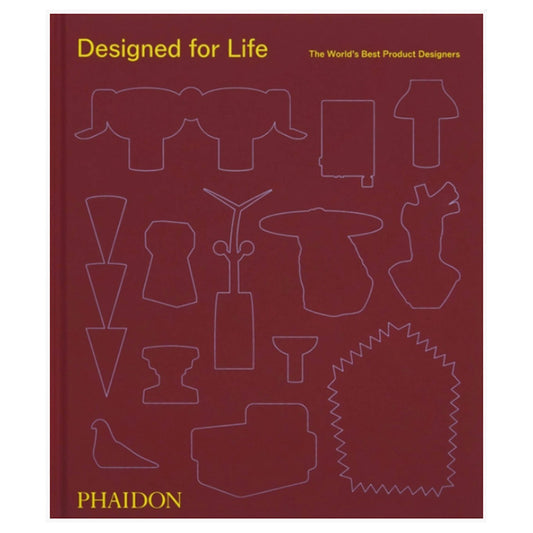 Designed for Life: The World's Best Product Designers