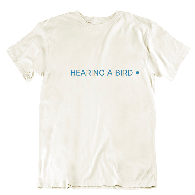 Hearing a Bird T-shirt