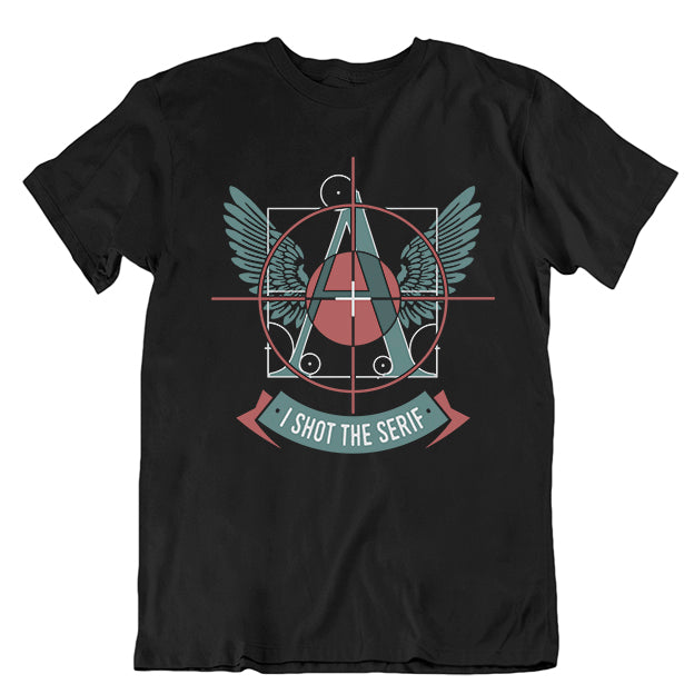I Shot the Serif T-shirt