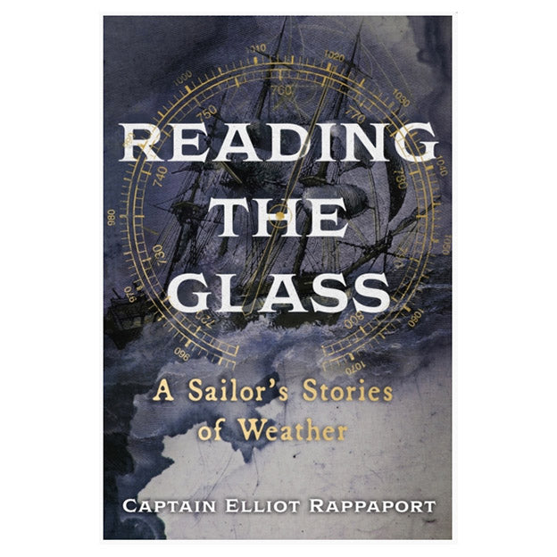 Reading the Glass: A Sailor's Stories of Weather