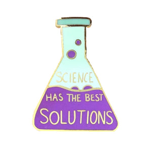 Science Has The Best Solutions Enamel Pin