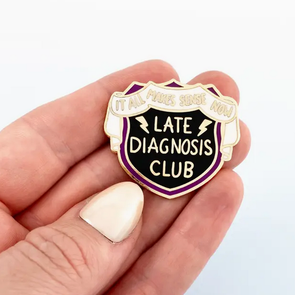Late Diagnosis Club Enamel Pin