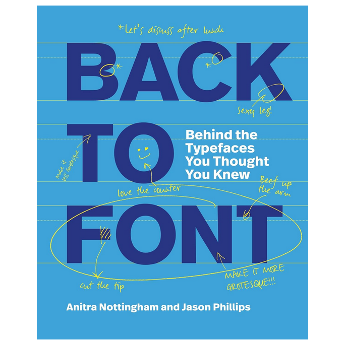 Back to Font - Behind the Typefaces You Thought You Knew