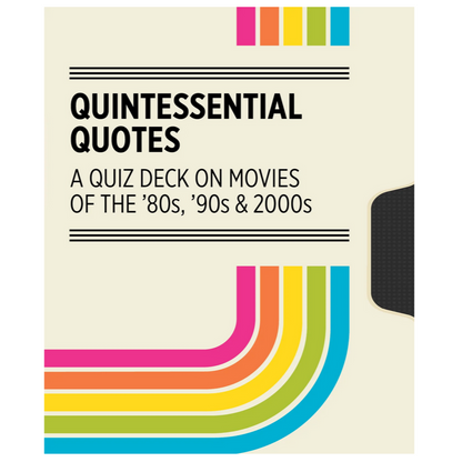 Quintessential Quotes: Quiz Deck on Movies of the '80s, '90s and 2000s