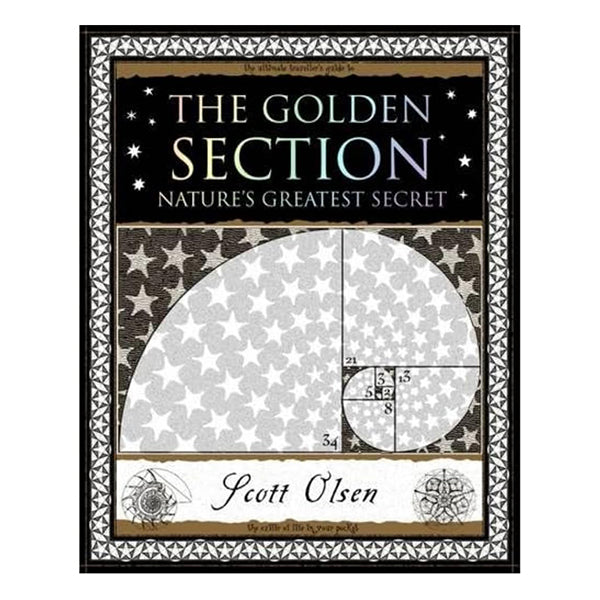 The Golden Section: Nature's Greatest Secret