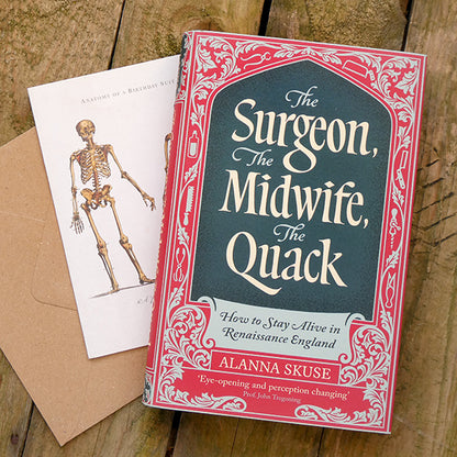 The Surgeon, The Midwife, The Quack - How to Stay Alive in Renaissance England