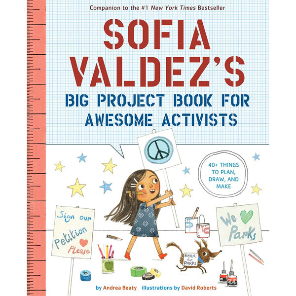 Sofia Valdez's Big Project Book For Awesome Activists