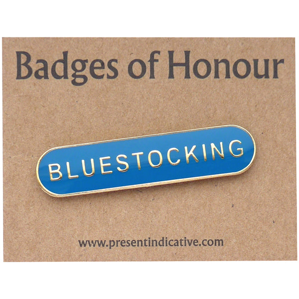 Bluestocking - Badge of Honour