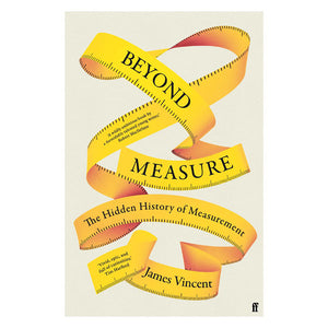 Beyond Measure: The Hidden History of Mesurement