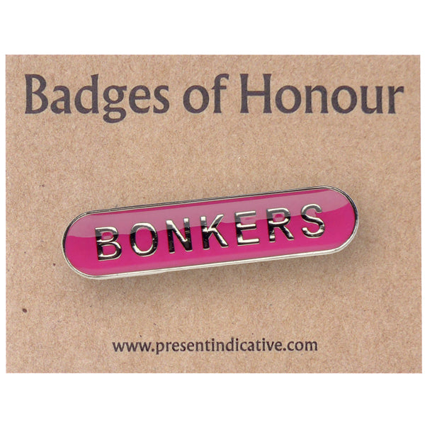 Bonkers  - Badge of Honour