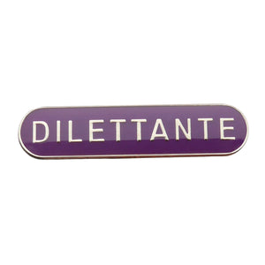 Dilettante  - Badge of Honour