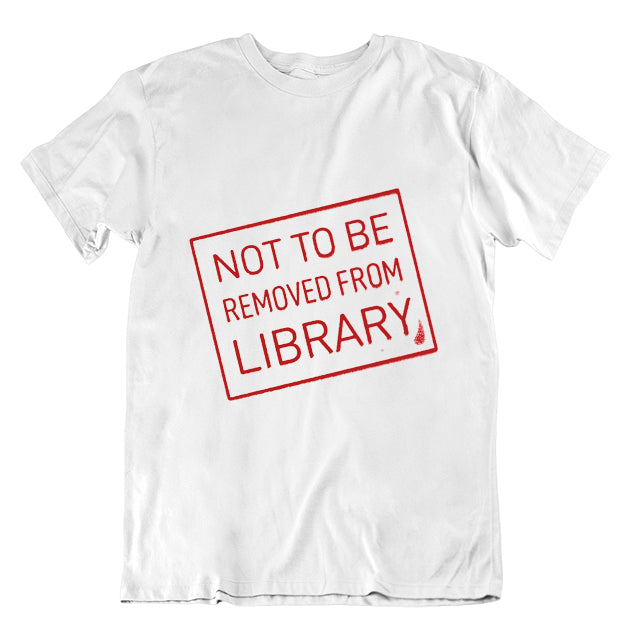 Not To Be Removed From Library T-shirt
