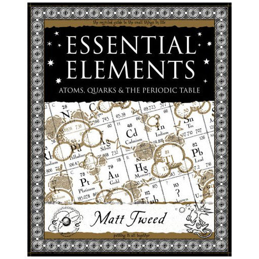 Essential Elements: Atoms, Quarks & The Periodic Table