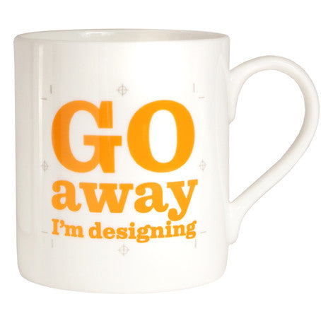 Go Away I'm Designing Mug