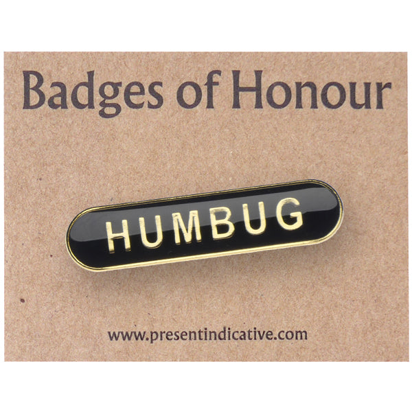 Humbug  - Badge of Honour