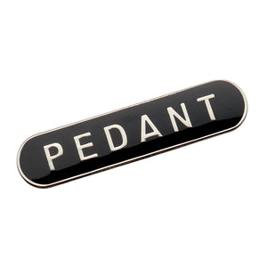 Pedant  - Badge of Honour